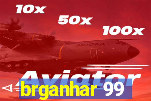 brganhar 99